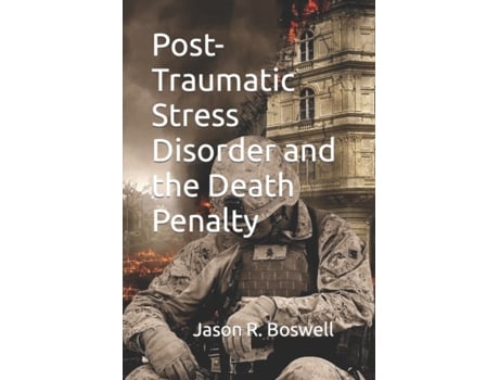Livro Post-Traumatic Stress Disorder and the Death Penalty Jason R Boswell (Inglês)