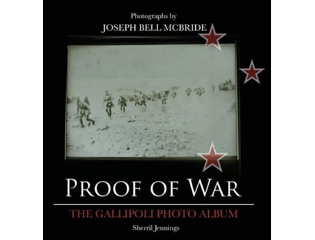 Livro Proof Of War The Gallipoli Photo Album De Ryan L Jennings (inglês - Capa Dura)