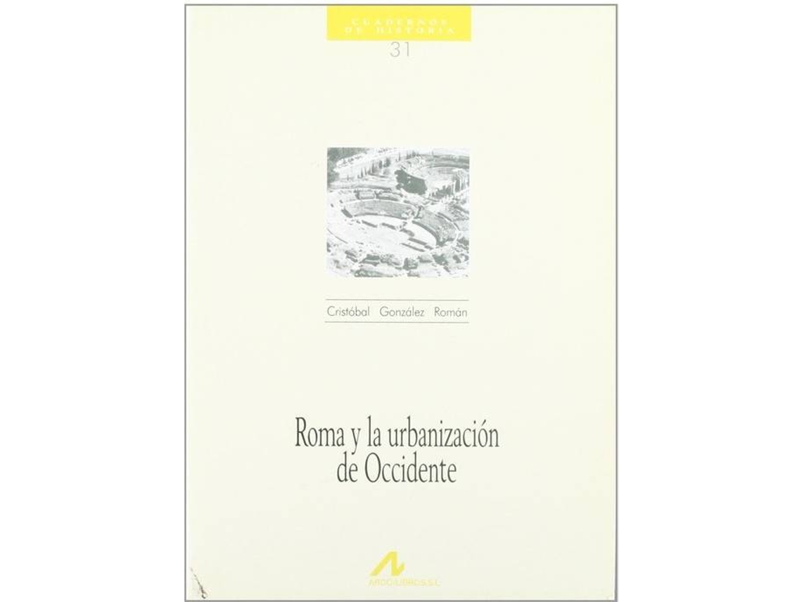 Livro 31.Roma Y La Urbanización De Occidente. de Cristóbal. González Román (Espanhol)