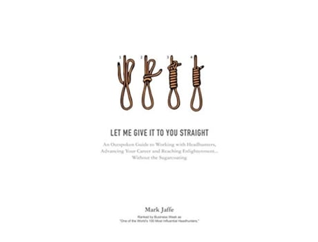 Livro Let Me Give It To You Straight de Mark Jaffe (Inglês)