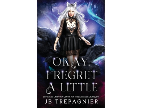Livro Okay, I Regret a Little A Paranormal Prison Why Choose Romance de JB Trepagnier (Inglês)