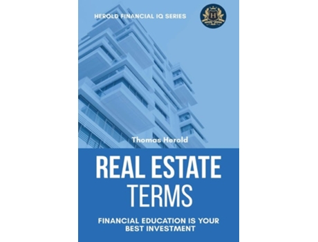 Livro Real Estate Terms - Financial Education Is Your Best Investment De Thomas Herold (inglês)