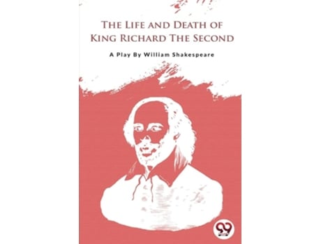 Livro The Life And Death Of King Richard The Second De William Shakespeare (inglês)