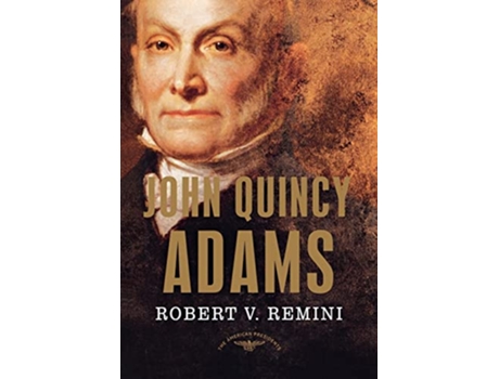 Livro John Quincy Adams The American Presidents Series de Robert V Remini (Inglês)