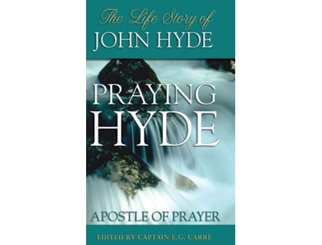 Livro Praying Hyde, Apostle of Prayer de Eg Carre (Inglês - Capa Dura)