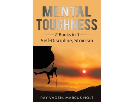 Livro Mental Toughness 2 Books In 1 Self-discipline, Stoicism De Ray Vaden E Marcus Holt (inglês)