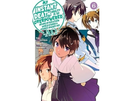 Livro My Instant Death Ability Is So Overpowered, No One in This Other World Stands a Chance Against Me! —AO—, Vol. 6 de Tsuyoshi Fujitaka (Inglês)