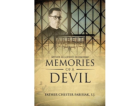 Livro Memories of a Devil My Life as a Jesuit in Dachau de Father Chester Fabisiak SJ (Inglês)