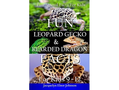 Livro Fun Leopard Gecko and Bearded Dragon Facts for Kids 912 de Jacquelyn Elnor Johnson (Inglês)