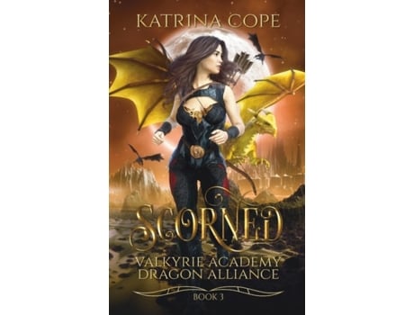 Livro Scorned: Book 3 (Valkyrie Academy Dragon Alliance) Katrina Cope (Inglês)