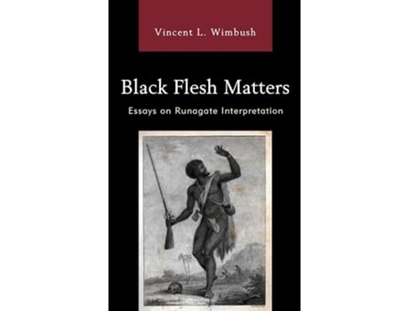 Livro Black Flesh Matters Essays on Runagate Interpretation de Vincent L Wimbush (Inglês)