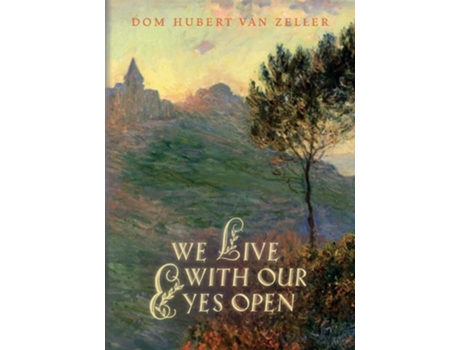 Livro We Live with Our Eyes Open de Hubert Van Zeller (Inglês)