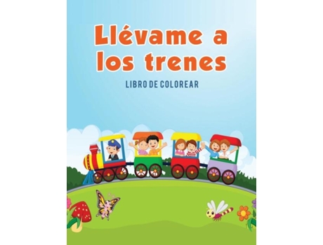Livro Llévame A Los Trenes Libro De Colorear De Coloring Pages For Kids (inglês)