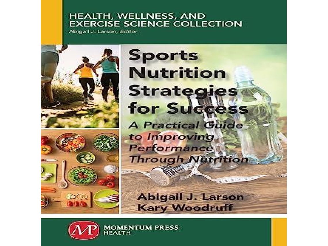 Livro Sports Nutrition Strategies for Success A Practical Guide to Improving Performance Through Nutrition de Abigail J Larson (Inglês)