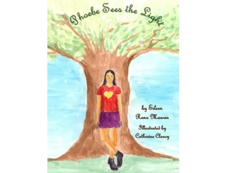 Livro Phoebe Sees The Light De Eileen Reno Maurer (inglês - Capa Dura)