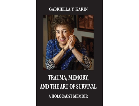 Livro Trauma, Memory, and the Art of Survival: A Holocaust Memoir Gabriella y Karin (Inglês)