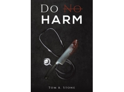 Livro Do No Harm De Tom B Stone (inglês)