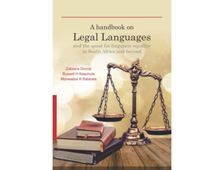 Livro A Handbook On Legal Languages And The Quest For Linguistic Equality In South Africa And Beyond De Zakeera Docrat (inglês)
