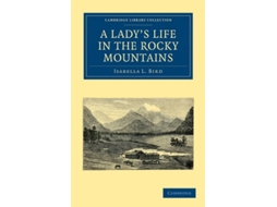 Livro A Ladys Life In The Rocky Mountains De Isabella L Bird (inglês)