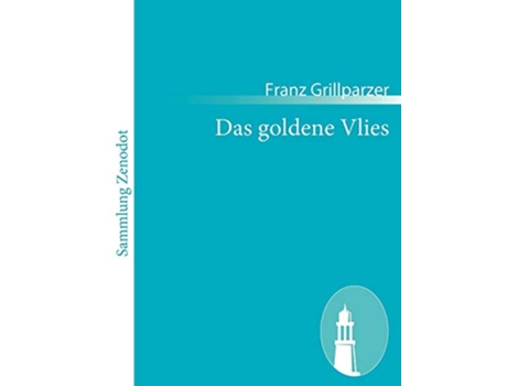 Livro Das goldene Vlies Dramatisches Gedicht in drei Abteilungen German Edition de Franz Grillparzer (Alemão)
