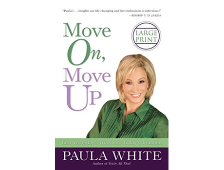 Livro Move On, Move Up de Paula White (Inglês)
