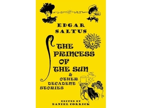 Livro The Princess Of The Sun And Other Decadent Stories De Edgar Saltus (inglês)