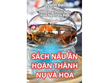 Livro SÁCH N?U AN HOÀN THÀNH N? VÀ HOA de Qu?nh Ðào (Inglês)