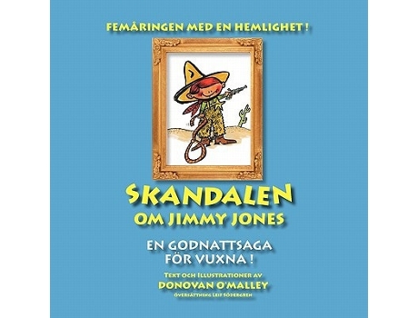 Livro Skandalen Om Jimmy Jones En Godnattsaga For Vuxna! De Donovan O'malley (sueco)