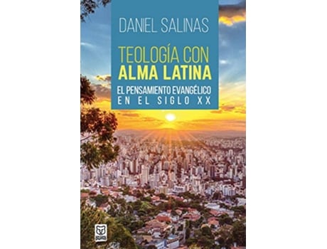 Livro Teología Con Alma Latina Spanish Edition de Daniel Salinas (Espanhol)