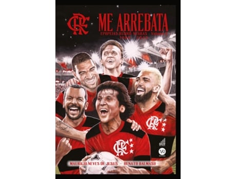 Livro Me Arrebata - Epopeias Rubro-negras - Vol 3 De Mauricio Neves De Jesus (português Do Brasil)