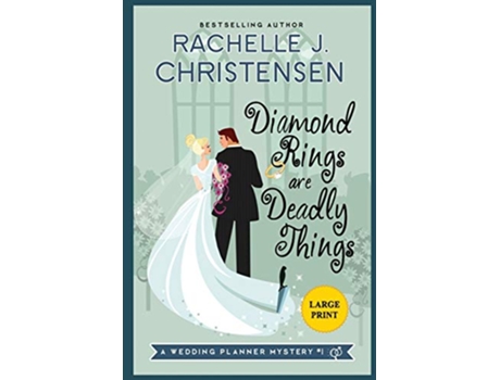 Livro Diamond Rings Are Deadly Things Large Print Edition Wedding Planner Mysteries de Rachelle J Christensen (Inglês)