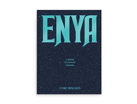 Livro Enya A Treatise on Unguilty Pleasures - Chilly Gonzales de Chilly Gonzales (Inglês)