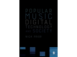 Livro Popular Music, Digital Technology and Society de Nick Prior (Inglês)