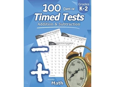 Livro Humble Math - 100 Days Of Timed Tests De Humble Math (inglês)