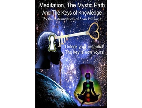 Livro Meditation, The Mystic Path, And The Keys Of Knowledge De Sean Williams (inglês)