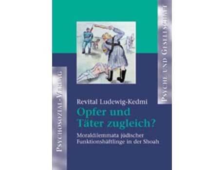 Livro Opfer und Täter zugleich Reihe Psyche Und Gesellschaft German Edition de Revital Ludewig-Kedmi (Alemão)