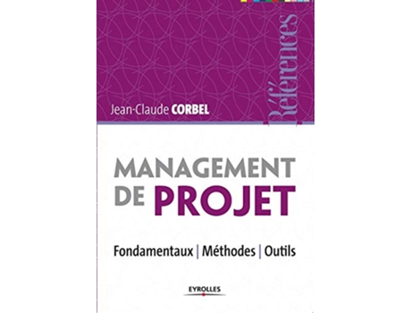 Livro Management DE PROJET Fondamentaux Méthodes Outils French Edition de Jean-Claude Corbel e Glc Srl (Francês)