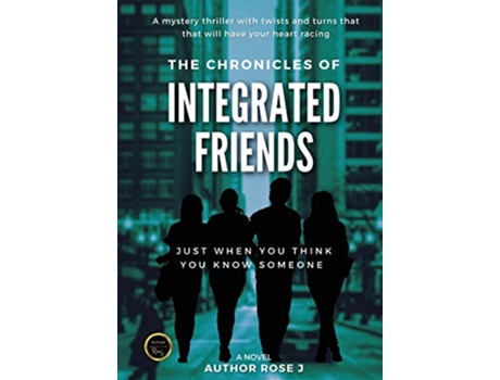 Livro The Chronicles of Integrated Friends de Author Rosej (Inglês)