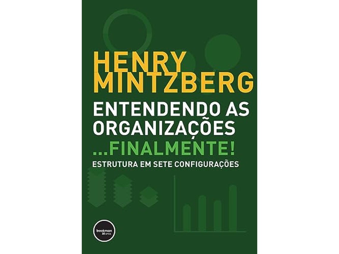 Livro Entendendo As Organizações...Finalmente! Estruturas Em Sete Configurações de Henry Mintzberg (Português)