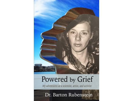 Livro Powered by Grief My adventures as a scientist, artist, and activist de Barton Rubenstein (Inglês)