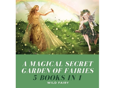 Livro A Magical Secret Garden Of Fairies 5 Books In 1 De Wild Fairy (inglês - Capa Dura)