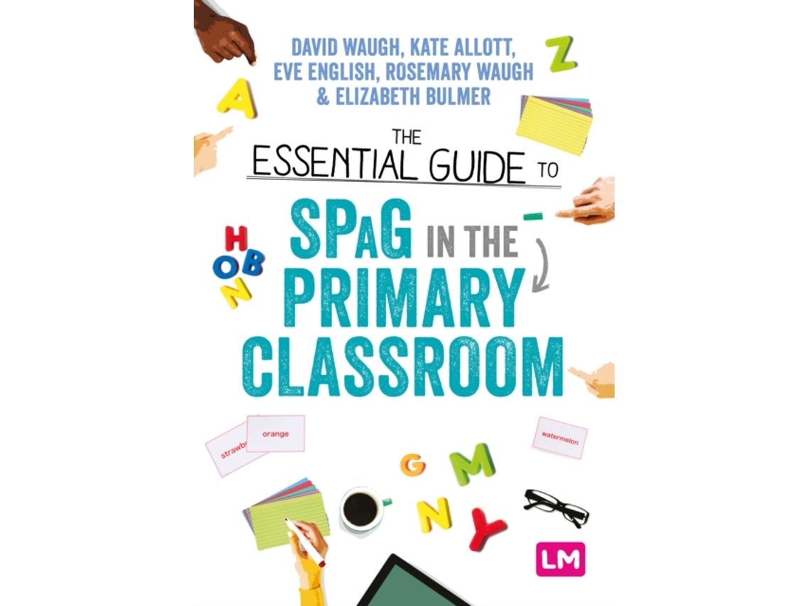 Livro The Essential Guide to SPaG in the Primary Classroom de David Waugh, Kate Allott et al. (Inglês)