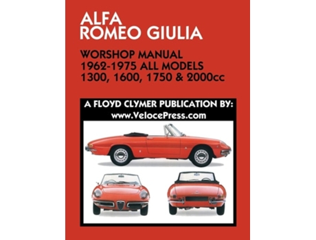 Livro Alfa Romeo Giulia Workshop Manual 1962-1975 All Models 1300, 1600, 1750 Amp 2000cc De Floyd Clymer (inglês)