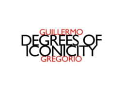 CD Guillermo Gregorio - Degrees Of Iconicity