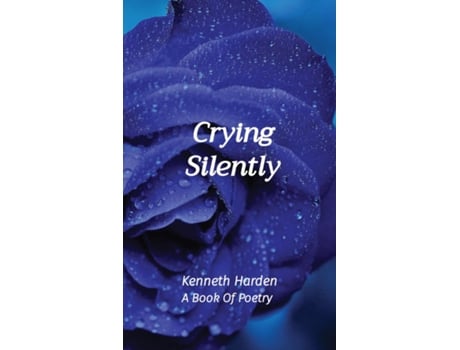 Livro Crying Silently A Book Of Poetry de Kenneth Harden (Inglês)