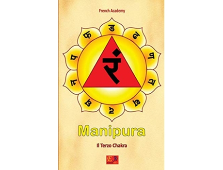 Livro Manipura Il Terzo Chakra Il Sistema Dei Sette Chakra Italian Edition de French Academy (Italiano)