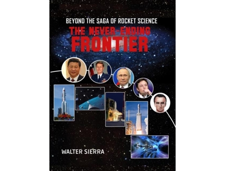 Livro Beyond The Saga Of Rocket Science The Never-ending Frontier De Walter Sierra (inglês)
