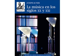 Livro La Música En Los Siglos Xx Y Xxi de Joseph Auner (Espanhol)