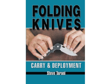 Livro Folding Knives Carry and Deployment de Steve Tarani (Inglês)