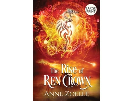 Livro The Rise of Ren Crown - Large Print Paperback de Anne Zoelle (Inglês)